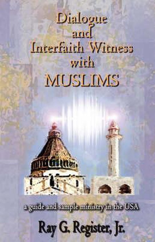 Dialogue And Interfaith Witness With Muslims
