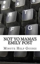 Not Yo Mama's Emily Post