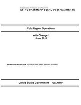 Army Tactics, Techniques, and Procedures ATTP 3-97.11 / MCRP 3-35.1D Cold Region Operations with Change 1 June 2011