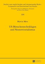Studien zum vergleichenden und internationalen Recht / Comparative and International Law Studies 194 - US-Menschenrechtsklagen und Neoterritorialismus