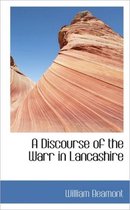A Discourse of the Warr in Lancashire
