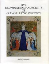 Five Illuminated Manuscripts of Giangeleazzo Visconti