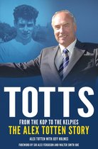 Totts: From the Kop to the Kelpies