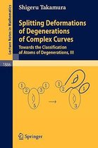 Splitting Deformations of Degenerations of Complex Curves