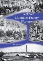Blackpole Munitions Factory Worcester