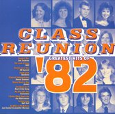 Class Reunion: The Greatest Hits of 1982