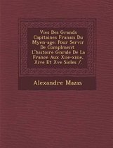 Vies Des Grands Capitaines Fran Ais Du M Yen-Age