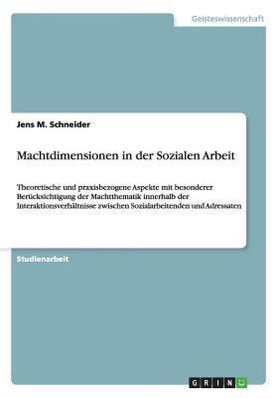 Macht In Der Sozialen Arbeit Machtdimensionen in der Sozialen Arbeit, Jens M Schneider