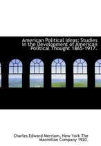 American Political Ideas; Studies in the Development of American Political Thought 1865-1917.