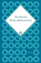 The Selected Works of Robert Owen