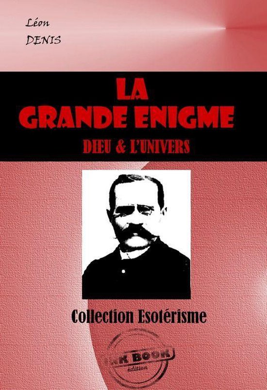 Littérature ésotérique - La Grande Enigme : Dieu et l’u ... - cover