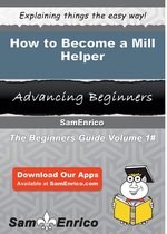 How to Become a Mill Helper