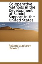 Co-Operative Methods in the Development of School Support in the United States