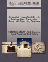Schoenthal V. Irving Trust Co U.S. Supreme Court Transcript of Record with Supporting Pleadings