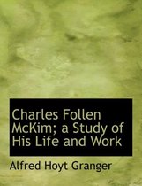 Charles Follen McKim; A Study of His Life and Work