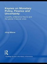 Routledge Studies in the History of Economics - Keynes on Monetary Policy, Finance and Uncertainty