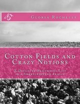 Cotton Fields and Crazy Notions