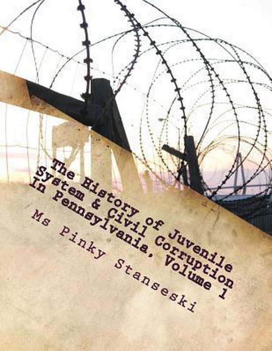 The history of Juvenile System & Civil Corruption In Pennsyl ... - cover