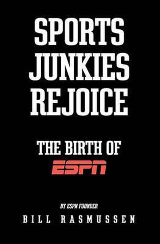 Sports Junkies Rejoice, Bill Rasmussen 9781451569575 Boeken