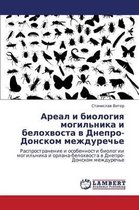 Areal I Biologiya Mogil'nika I Belokhvosta V Dnepro-Donskom Mezhdurech'e