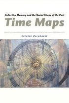 Time Maps - Collective Memory & the Social Shape of the Past
