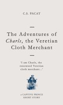 Captive Prince Short Stories 3 - The Adventures of Charls the Veretian Cloth Merchant