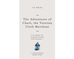 Captive Prince Short Stories 3 - The Adventures of Charls the Veretian Cloth Merchant