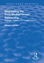 Routledge Revivals - Negotiating the Euro-Mediterranean Partnership