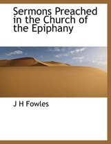 Sermons Preached in the Church of the Epiphany