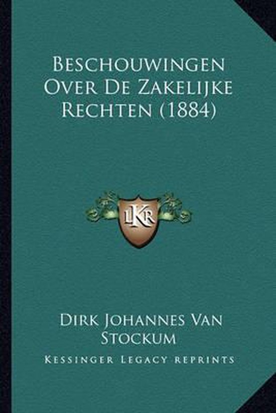 Beschouwingen Over de Zakelijke Rechten (1884) - cover