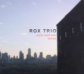 Rox Trio - Upper West Side Stories (CD)