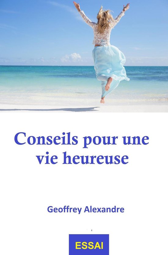 Conseils pour une vie heureuse