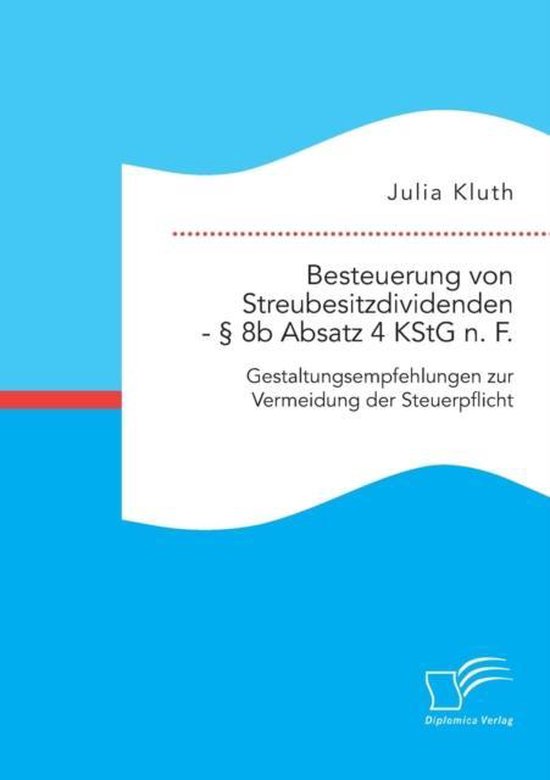 Besteuerung von Streubesitzdividenden - § 8b Absatz 4 KStG  ... - cover