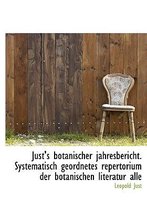 Just's Botanischer Jahresbericht. Systematisch Geordnetes Repertorium Der Botanischen Literatur Alle