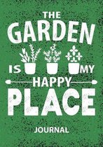 The Garden Is My Happy Place - Journal