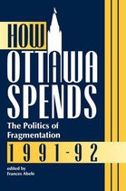 How Ottawa Spends, 1991-1992: The Politics of Fragmentation