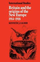 LSE Monographs in International Studies- Britain and the Origins of the New Europe 1914–1918