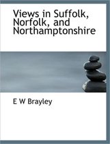 Views in Suffolk, Norfolk, and Northamptonshire