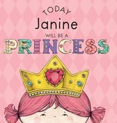 Today Janine Will Be a Princess