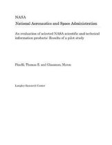 An Evaluation of Selected NASA Scientific and Technical Information Products