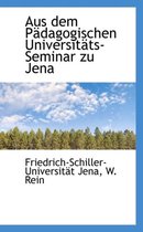 Aus Dem P Dagogischen Universit Ts-Seminar Zu Jena