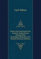 Sitten Und Gebräuche Der Suaheli, Nebst Einem Anhang Über Rechtsgewohnheiten Der Suaheli (German Edition)