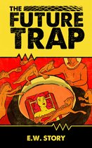 The E.W. Story Pulp Series 3 - The Future Trap