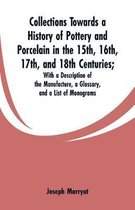 Collections Towards a History of Pottery and Porcelain in the 15th, 16th, 17th, and 18th Centuries