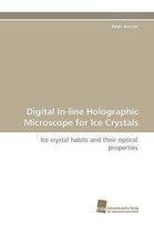 Digital In-line Holographic Microscope for Ice Crystals