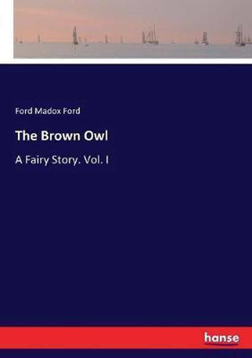 The Brown Owl - Ford Madox Ford