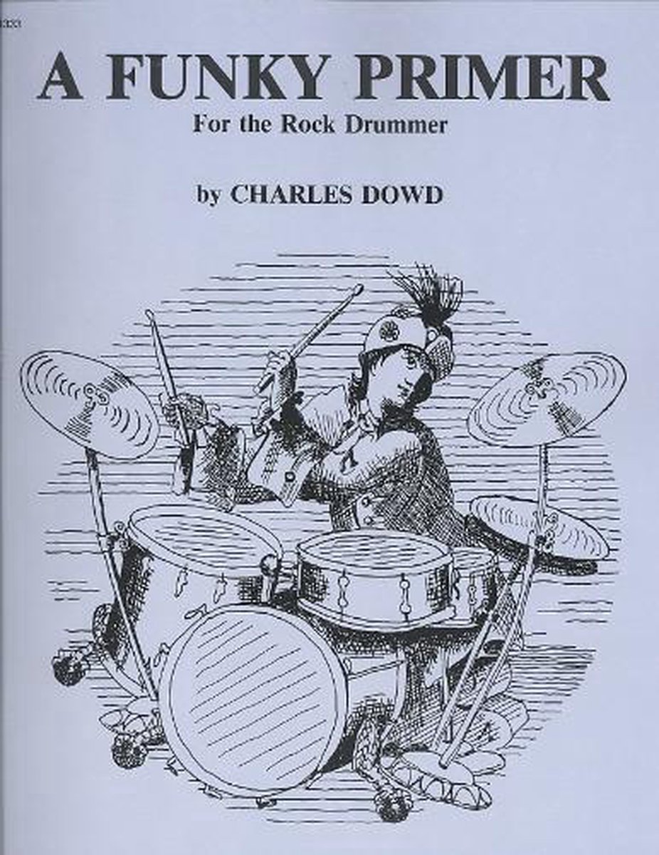A Funky Primer for the Rock Drummer - Charles Dowd