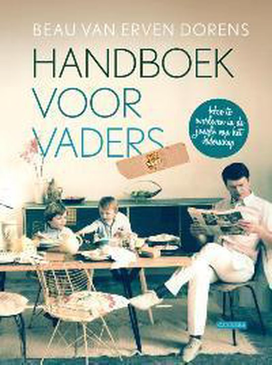 Handboek voor vaders - Beau van Erven Dorens | Respetofundacion.org