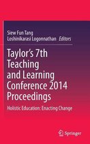 Taylor's 7th Teaching and Learning Conference 2014 Proceedings: Holistic Education