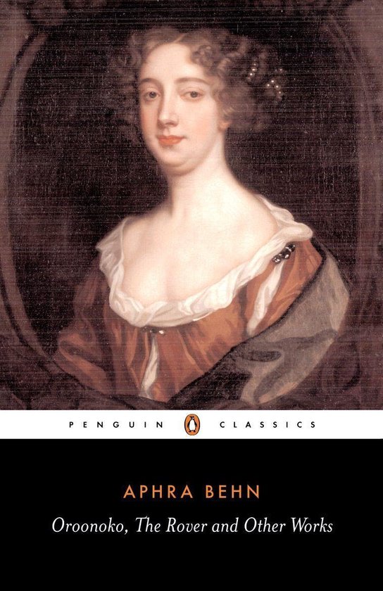 Boekcover met een schilderij van een vrouw in een bruin en wit gewaad, met de tekst 'Penguin Classics Aphra Behn Oroonoko, The Rover and Other Works'.